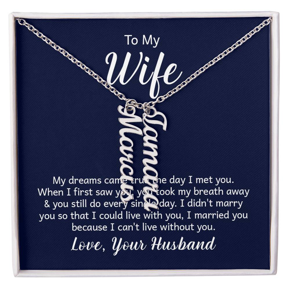To Wife | Your Husband, My dream came true | custom vertical multiple names necklace made | stainless steel or 18K yellow gold