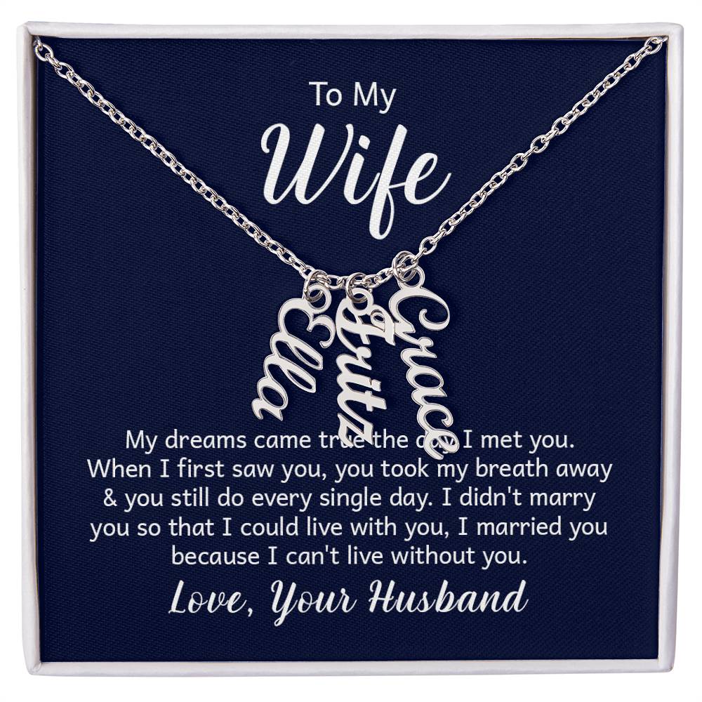 To Wife | Your Husband, My dream came true | custom vertical multiple names necklace made | stainless steel or 18K yellow gold