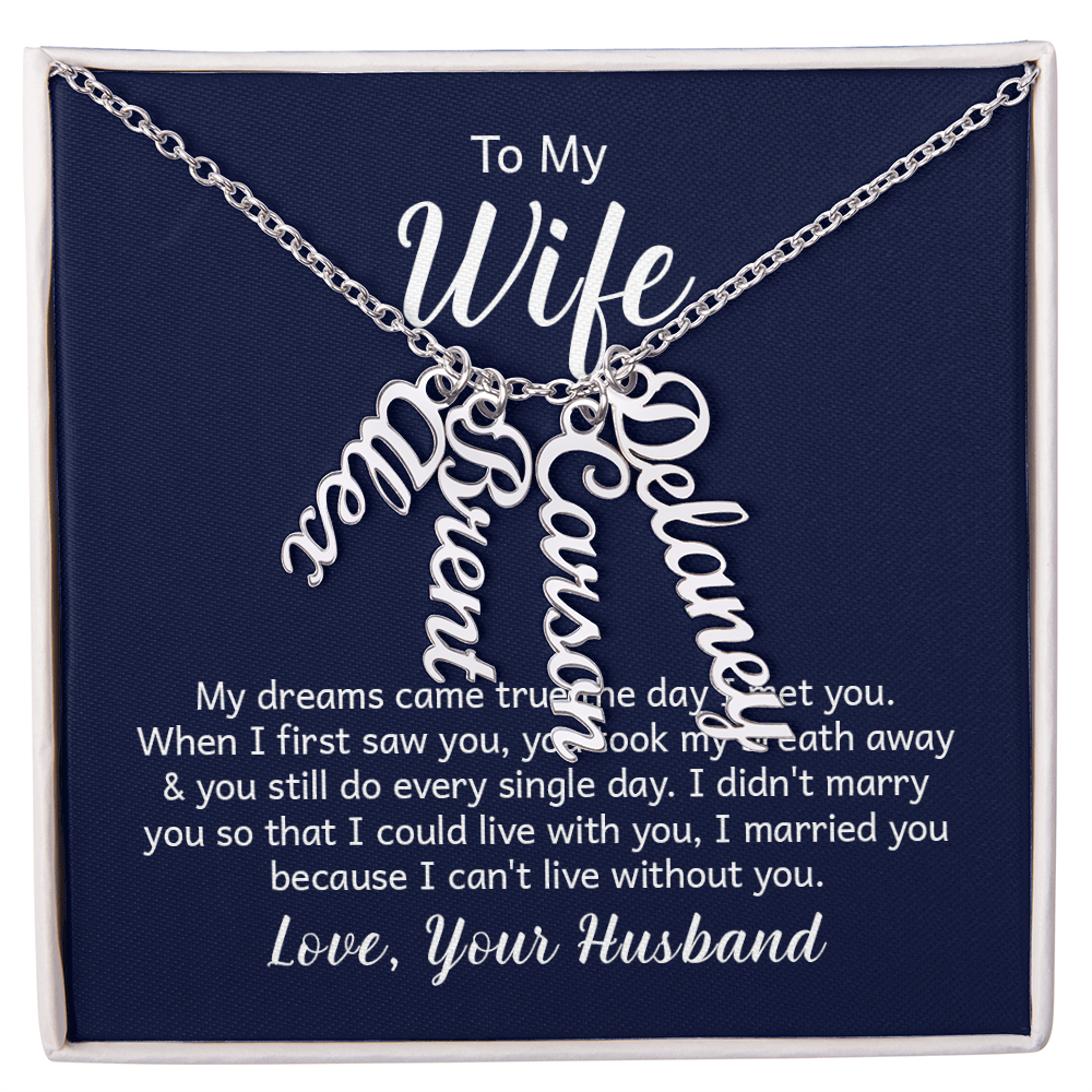 To Wife | Your Husband, My dream came true | custom vertical multiple names necklace made | stainless steel or 18K yellow gold
