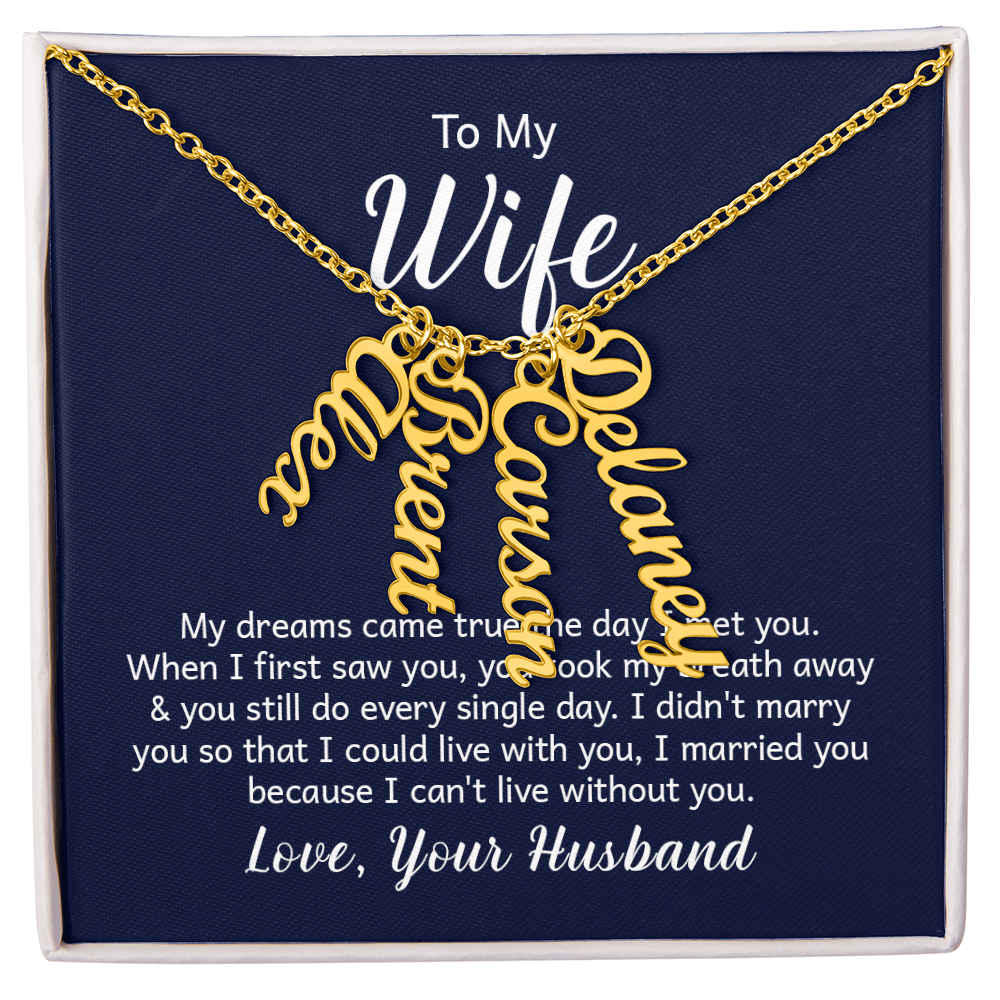 To Wife | Your Husband, My dream came true | custom vertical multiple names necklace made | stainless steel or 18K yellow gold