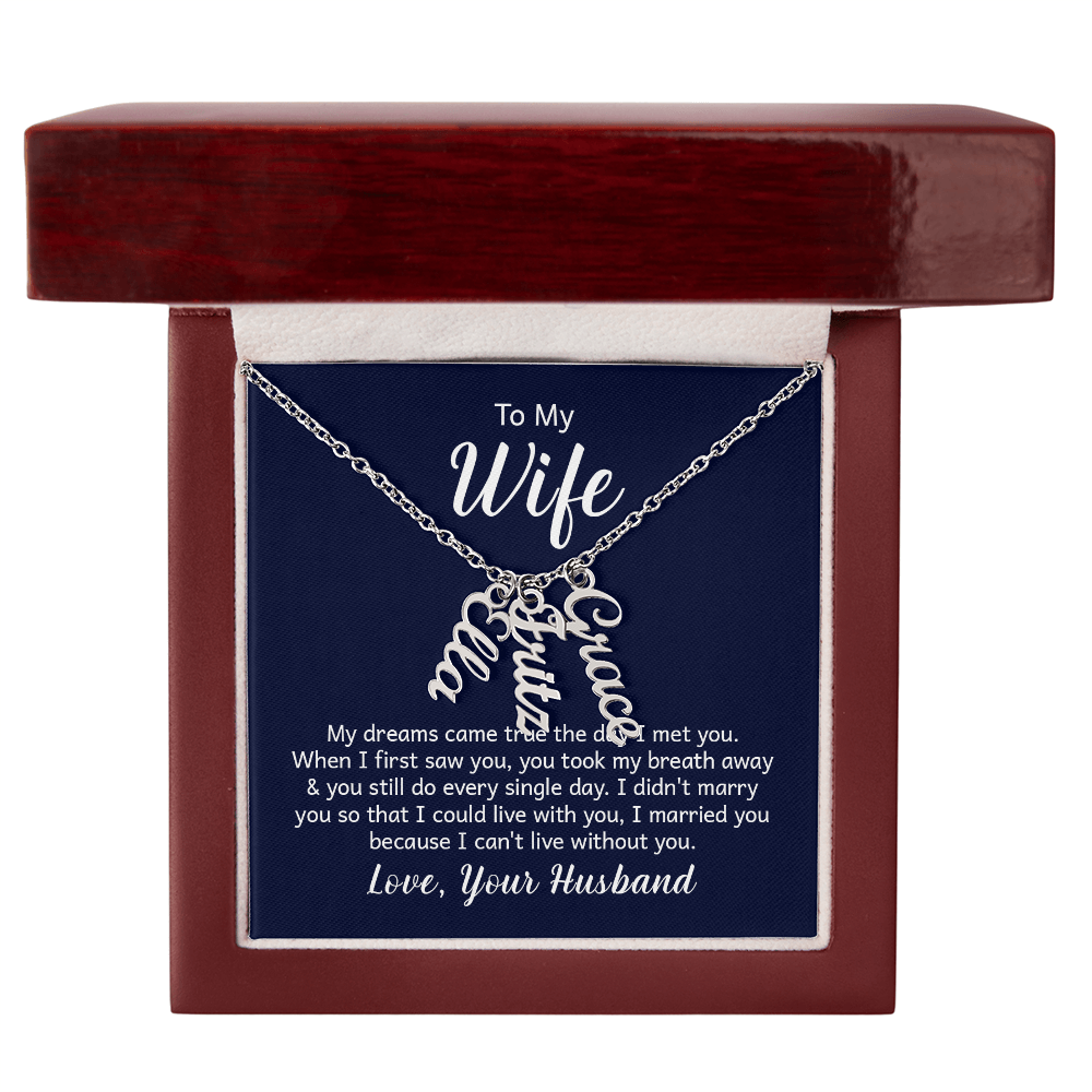 To Wife | Your Husband, My dream came true | custom vertical multiple names necklace made | stainless steel or 18K yellow gold