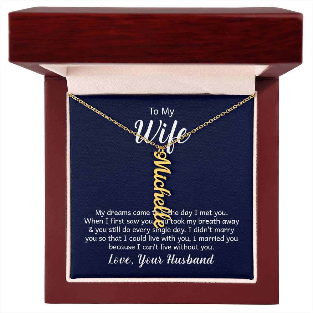 To Wife | Your Husband, My dream came true | custom vertical multiple names necklace made | stainless steel or 18K yellow gold
