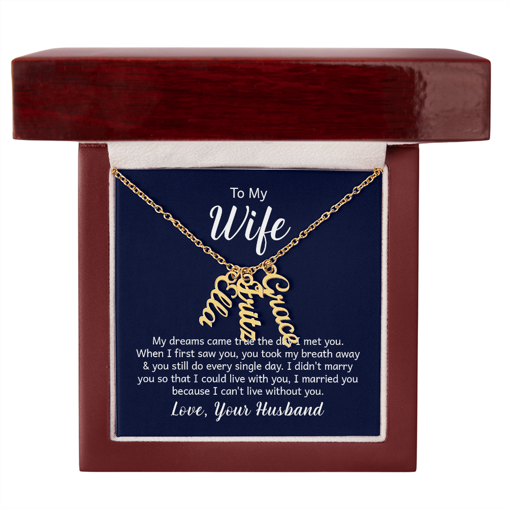To Wife | Your Husband, My dream came true | custom vertical multiple names necklace made | stainless steel or 18K yellow gold