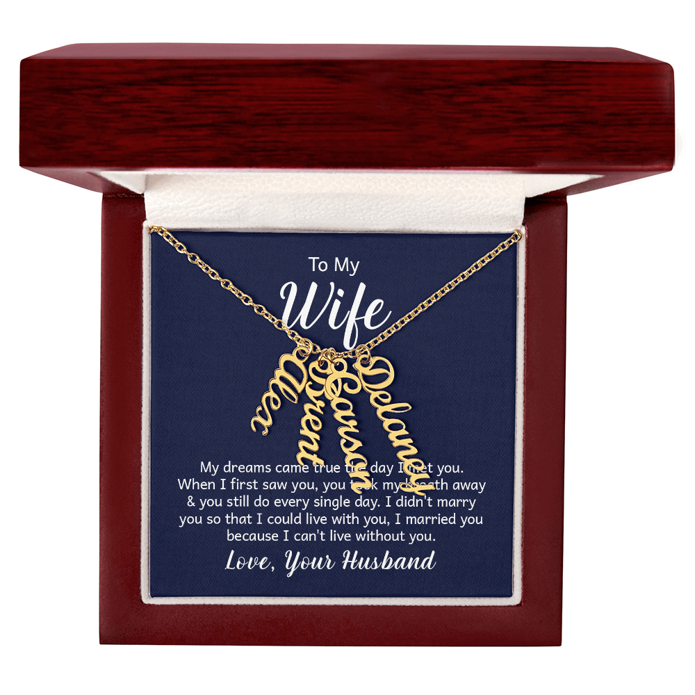 To Wife | Your Husband, My dream came true | custom vertical multiple names necklace made | stainless steel or 18K yellow gold
