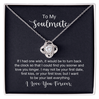 To My Soulmate, If I had one wish, 14k white gold over stainless steel or 18k yellow gold over stainless steel