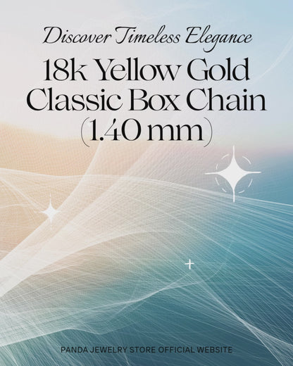 🍒18k Yellow Gold Classic Box Chain (1.40 mm)